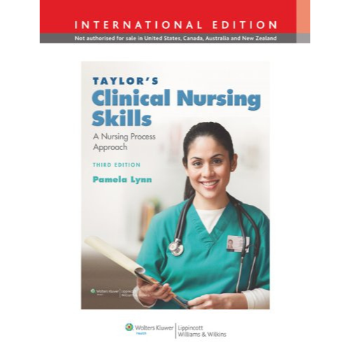 Taylor's Clinical Nursing Skills: A Nursing Process Approach, 3rd Edition