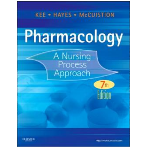 Pharmacology: A Nursing Process Approach, 7th Edition