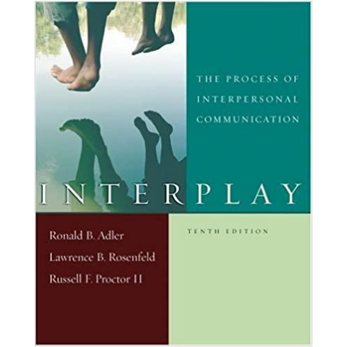 The Process of Interpersonal Communication, 10th Edition