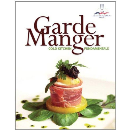 Garde Manger: Cold Kitchen Fundamentals