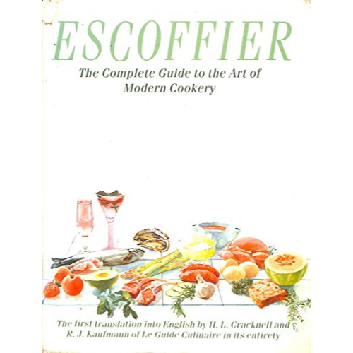 Escoffier: The Complete Guide to the Art of Modern Cookery