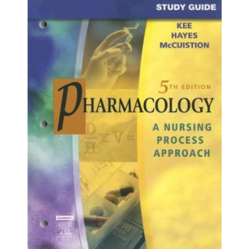 Study Guide, Pharmacology: A Nurses Process Approach, 5th Edition