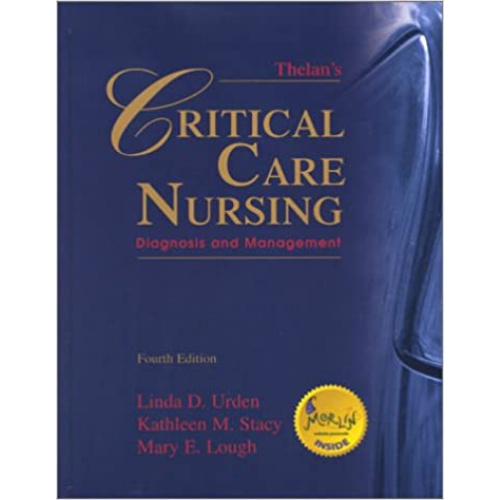 Critical Care Nursing: Diagnosis and Management, 4th Edition