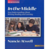 In the Middle: New Understandings Writing, Reading and Learning, 2nd Edition