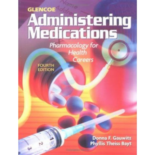 Administering Medications: Pharmacology for Health Careers