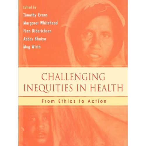 Challenging Inequities in Health: From Ethics to Action