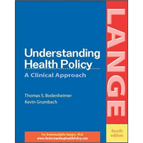 Understanding Health Policy: A Clinical Approach, 4th Edition
