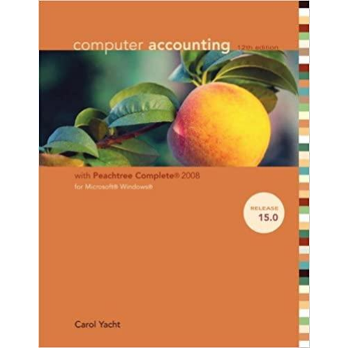 Computer Accounting with Peach Tree Complete 2008
