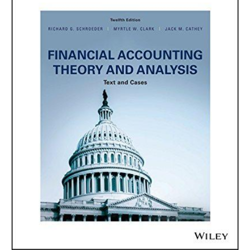 Financial Accounting Theory and Analysis: Text and Cases, 12th Edition