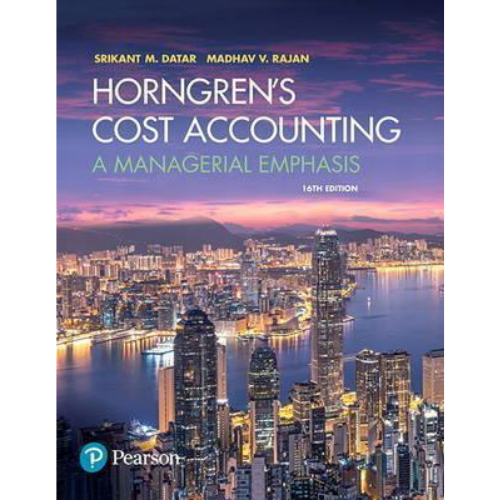 Horngren's Cost Accounting: A Managerial Emphasis, 16th Edition