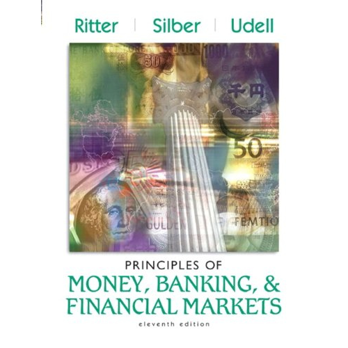 Principles of Money, Banking, and Financial Markets, 11th Edition