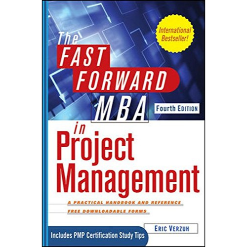 The Fast Forward MBA in Project Management, 4th Edition