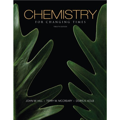 Chemistry for Changing Times, 12th Edition