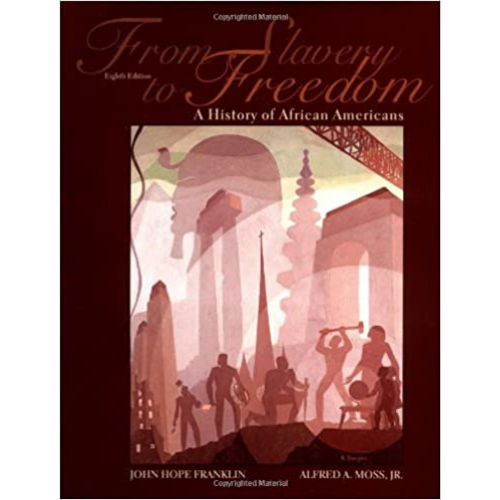 From Slavery to  Freedom: A History of African Americans