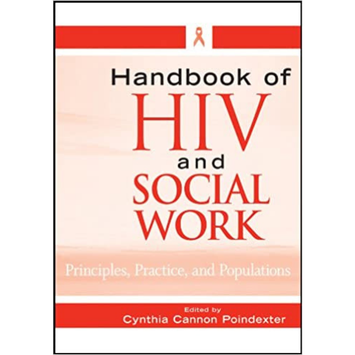 Handbook of HIV and Social Work: Principles, Practice, and Populations