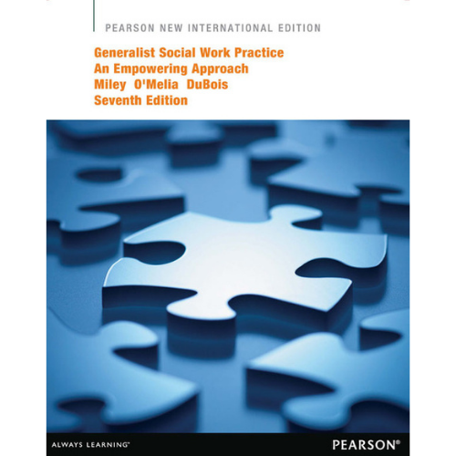 Generalist Social Work Practice: An Empowering Approach,  7th Edition