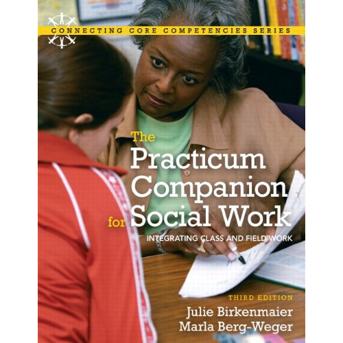 The Practicum Companion for Social Work: Integrating Class and Field Work, 3rd Edition