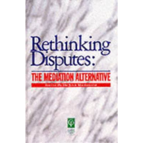 Rethinking Disputes: The Mediation Alternative