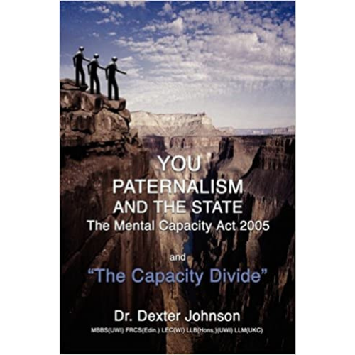 You, Paternalism and the State: The Mental Capacity Act 2005 and "The Capacity Divide"