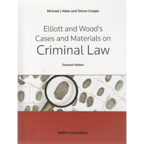 Elliott and Wood's Cases and Materials on Criminal Law, 11th Edition