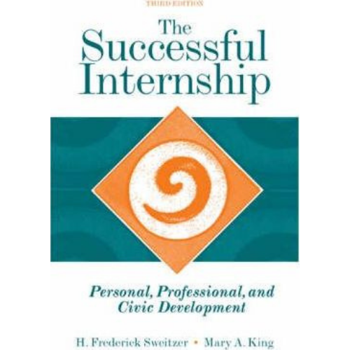 The Successful Internship: Personal, Professional, and Civic Development