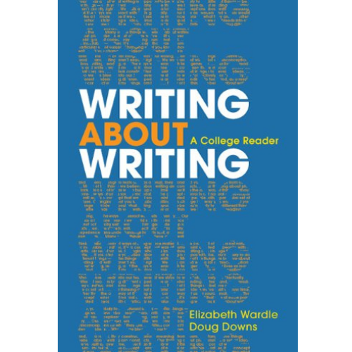 Writing about Writing: A College Reader, 1st Edition