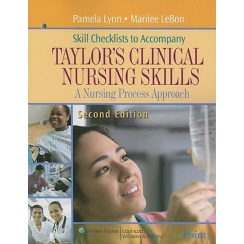 Taylor's Clinical Nursing Skills: Skills Checklist, 2nd Edition