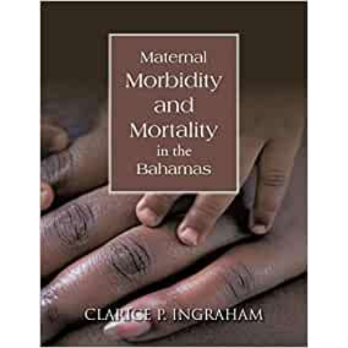 Maternal Morbidity & Mortality in The Bahamas