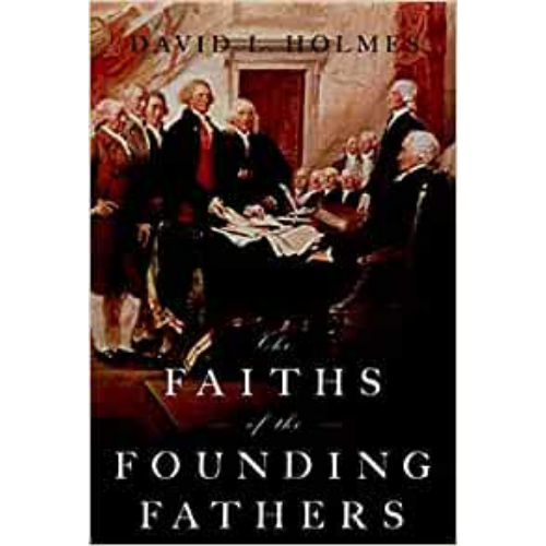 The Faiths of the Founding Fathers