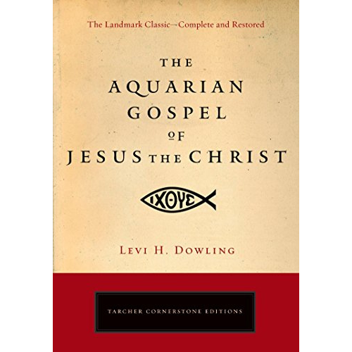 The Aquarian Gospel Of Jesus The Christ