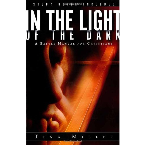 In The Light Of The Dark: A Battle Manual for Christians