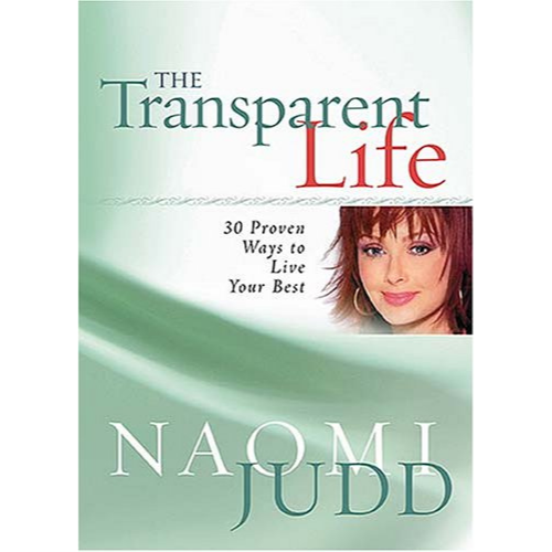 The Transparent Life: 30 Proven Ways to Live Your Best