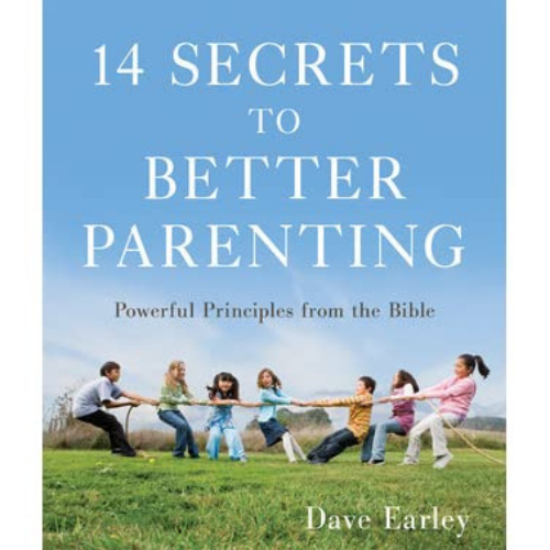 14 Secrets to Better Parenting: Powerful Principles from the Bible