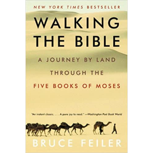 Walking the Bible: A Journey by Land Through the Five Books of Moses