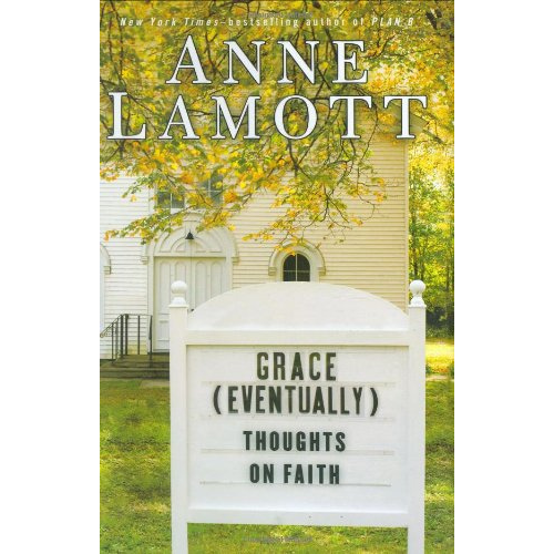 Grace (Eventually): Thoughts on Faith
