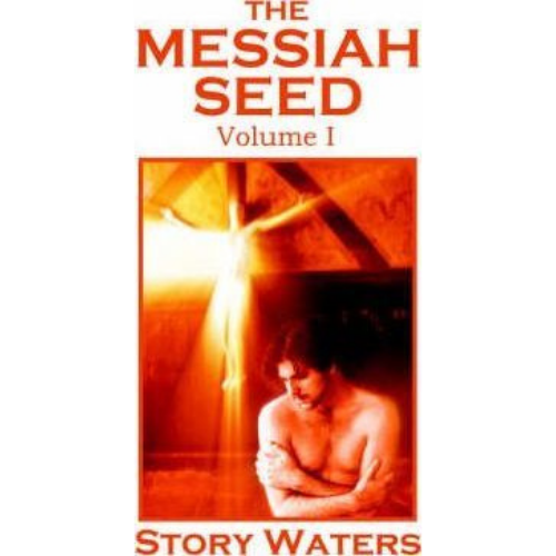 The Messiah Seed Volume 1
