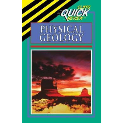 CliffsQuickReview: Physical Geology