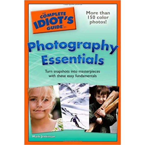 The Complete Idiot's Guide to Photography Essentials