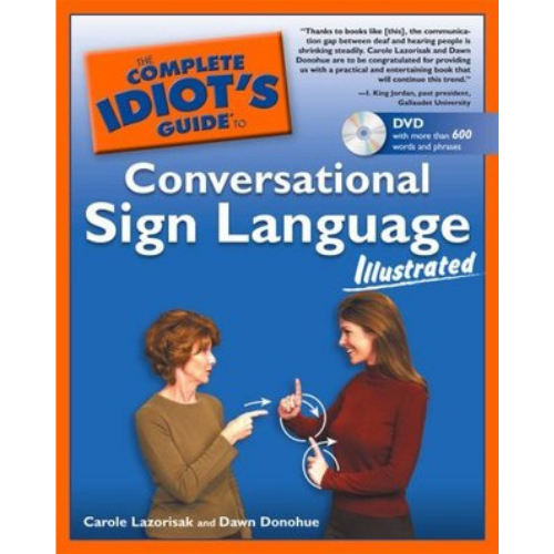 The Complete Idiot's Guide to Conversational Sign Language Illustrated