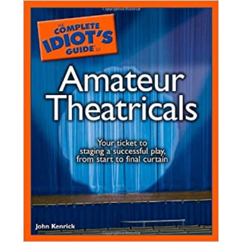 The Complete Idiot's Guide to Amateur Theatricals