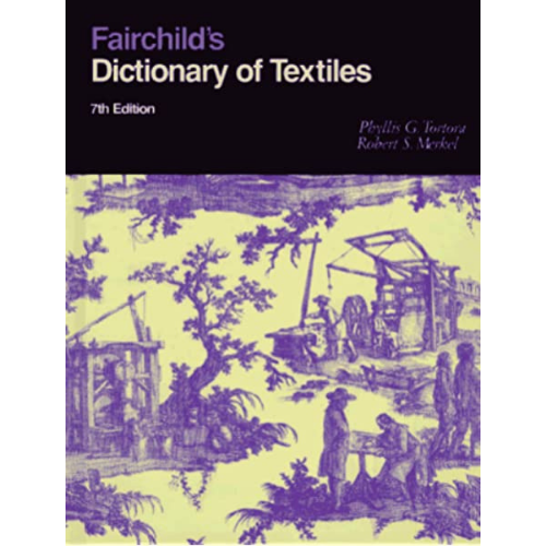 Fairchild's Dictionary of Textiles, 7th Edition