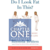 Do I Look Fat in This? Get Over Your Body and on with Your Life
