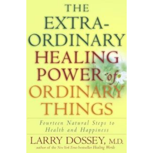 The Extraordinary Healing Power of Ordinary Things