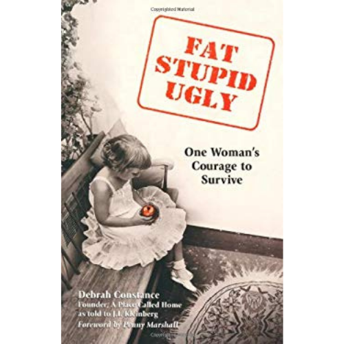 Fat, Stupid, Ugly: One Woman's Courage to Survive