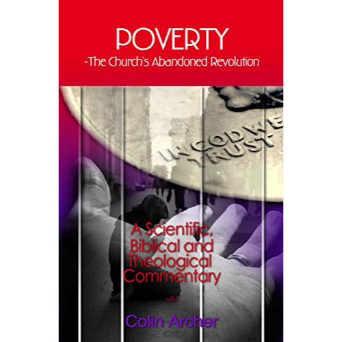Poverty, The Church's Abandoned Revolution: A Scientific Biblical and Theological Commentary