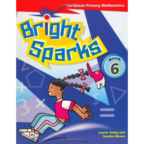 Bright Sparks: Caribbean Primary Mathematics, Book 6