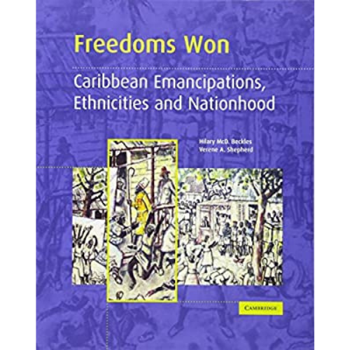 Freedom Won: Caribbean Emancipations, Ethnicities and Nationhood