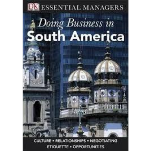 Essential Managers: Doing Business in South America