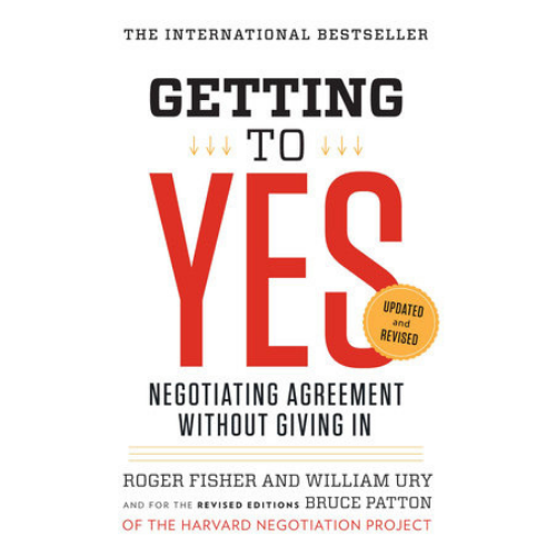 Getting to Yes: Negotiating Agreement Without Giving In