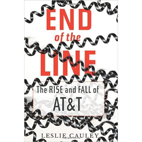 End Of The Line: The Rise And Fall of AT&T
